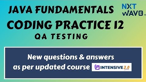Coding Practice 12 | Java fundamentals | QA Testing | CCBP | Nextwave #ccbp #ccbpacademy #ccbpians