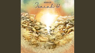 Isaiah 61 - Heaven Is Here