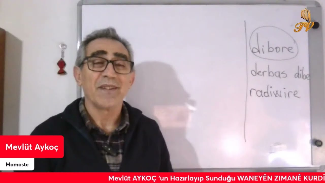 11.Ders Mevlüt AYKOÇ ‘un Hazırlayıp Sunduğu WANEYÊN ZIMANÊ KURDÎ  (Kurmancî) KÜRTÇE DİL DERSLERİ