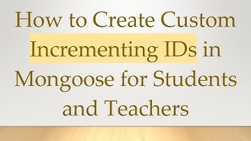 How to Create Custom Incrementing IDs in Mongoose for Students and Teachers