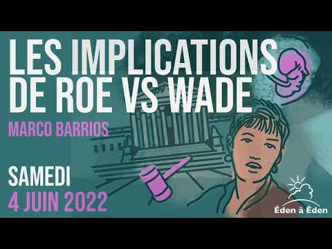 2022 Juin Rencontre francophone - 1. Marco Barrios - Les Implications De Roe vs Wade - 04/06/2022