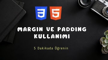 5 Dakikada Padding ve Marginin Nasıl Kullanıldığını Öğrenin