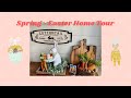 Spring & Easter 2021 Home Tour