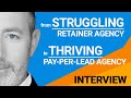 How The Pay Per Lead Pivot From Retainer Model Transformed Amon's Agency [Interview]