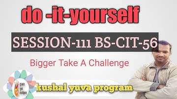 Session-111 Bs-Cit-56! Bigger Take A Challenge 2023