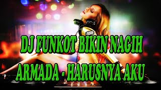 DJ FUNKOT HARUSNYA AKU YANG DISANA