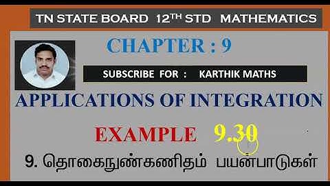 EXAMPLE 9.30  APPLICATIONS OF INTEGRATION | CHAPTER 9| 12TH MATHS TN |TM / EM
