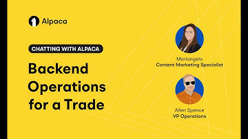 Chatting with Alpaca: Backend Operations for a Trade