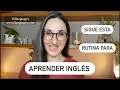 Sigue Esta Rutina Para Aprender Inglés