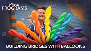 Building Bridges with Balloons | Disney Programs Journal Ep. 4