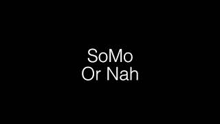 Or Nah- Somo