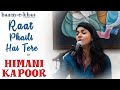 Raat phaili hai tere | Himani Kapoor | Noor Jehan | Bazm e Khas