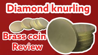 Diamond Knurling solid Brass Coin blanks Review 50x5mm #coincollecting #numismatics #knurling