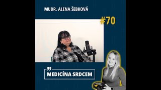 Epizoda 70: Medicína srdcem s MUDr. Alenou Šebkovou