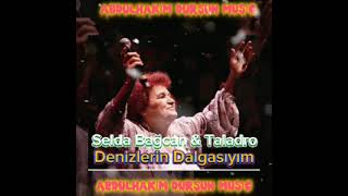 Selda Bağcan & Taladro - Denizlerin Dalgasıyım (mix) [Prod.Abdulhakim Dursun]