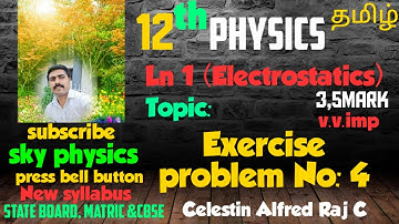 Exercise problem no: 4||Ln 1||Electrostatics||STD 12 Physics||Tamil||sky physics