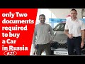 Two Documents enough to buy a Car In Russia || Car Showrooms in Russia || Indian in Russia