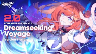 v7.3 Dreamseeking Voyage Trailer — Honkai Impact 3rd