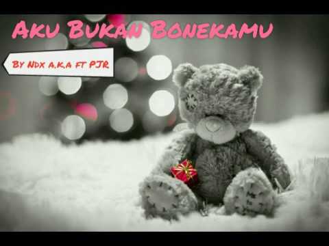 Ndx a.k.a - aku bukan bonekamu lirik video