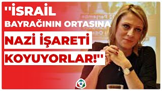 Ceyda Karan: ''İsrail Bayrağının Ortasına Nazi İşareti Koyuyorlar!'' I Fikrini Söyle