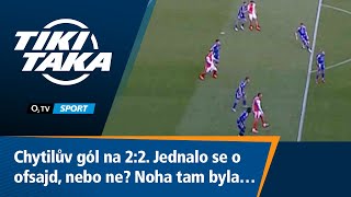 TIKI-TAKA: Chytilův gól na 2:2. Jednalo se o ofsajd, nebo ne? Noha tam byla…