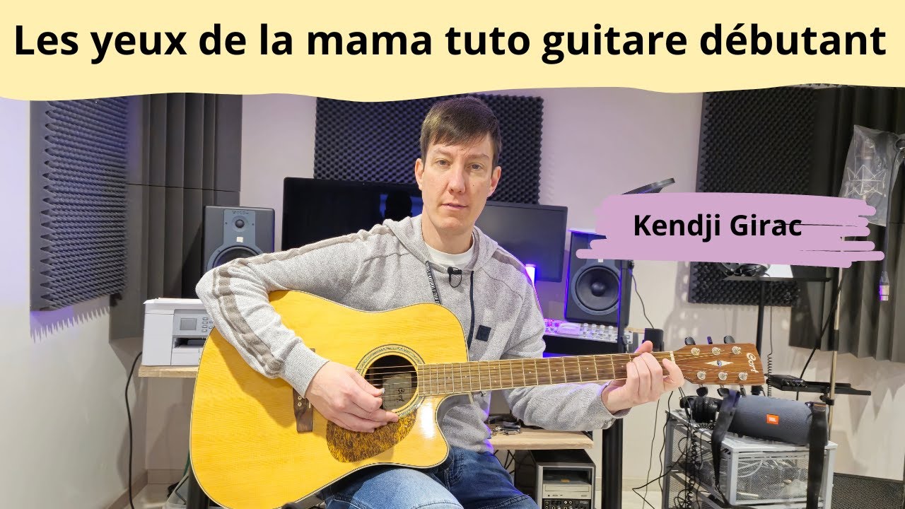 Les yeux de la mama - Kendji Girac - Tuto Guitare débutant