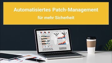 Patch Manager Plus - Automatisiertes Patch-Management - zentraler Baustein gegen Cyber-Angriffe
