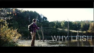 Why I Fish/ A Fishing Short Film