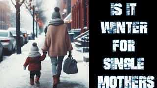 Daily IBMOR #300: Is Wintertime Here for Black Single Mothers?