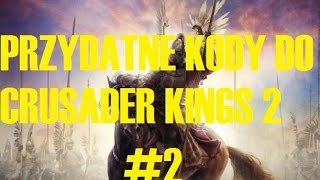 ♦♦♦♦♦ZAAWANSOWANE KODY DO CRUSADER KINGS 2[CK2]♦♦♦♦♦ [2]