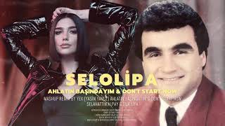 Selahattin Alpay, Dua Lipa ► Ahlatın Başındayım & Don't Start Now  ◄ | Mashup | Yex Sound