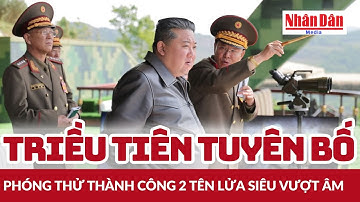 Triều Tiên tuyên bố phóng thử thành công 2 tên lửa siêu vượt âm | Báo Nhân Dân