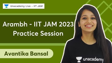 Arambh - IIT JAM 2023 Practice Session | Avantika Bansal