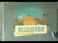 La Mesopotamia 07 de 16 serie: Grandes Civilizaciones / Exploradores de la Historia