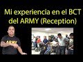 Mi experiencia en el BCT del ARMY (Reception) Que tienes que saber saber sobre Reception?