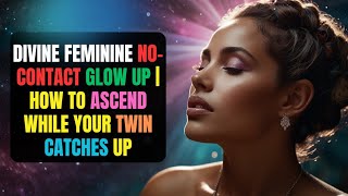 Download Lagu Divine Feminine NO-CONTACT Glow Up | How to Ascend While Your Twin Flame Catches Up MP3 Download Lagu Divine Feminine NO-CONTACT Glow Up | How to Ascend While Your Twin Flame Catches Up MP3