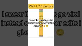 I C 4 pencils.✏