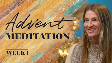 Advent Meditation Week 1: Joy of Every Longing Heart