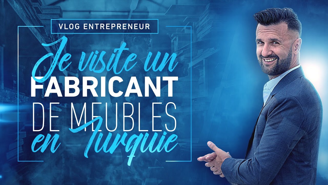 IMPORT-EXPORT TURQUIE 🇹🇷 JE VISITE UN FABRICANT DE MEUBLES EN TURQUIE 🇹🇷