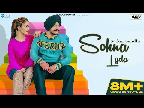 Sohna Lgda ( Gabru Di Galbat ) | Satkar Sandhu | New Punjabi Song 2020 | Latest Punjabi  Songs