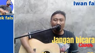 jangan bicara iwan fals lirik