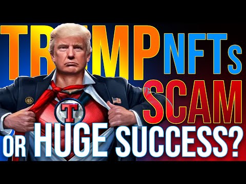 trump-nfts:-mainstream-media-is-wrong-again-|-huge-success-or-scam?