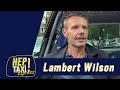 Lambert Wilson, l’ombre du père ﹂Hep Taxi ﹁