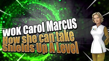 WOK Carol Marcus | How she can improve your shields against hostiles in Star Trek Fleet Command