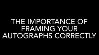 Why to Frame Your Sports Autographs and Framing Tips.  Add Value to your Autographs
