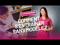 Comment sentraner sans modle 