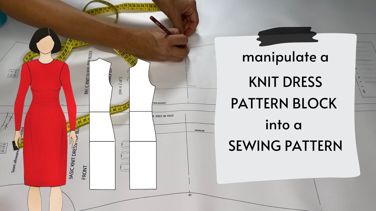 How to manipulate a basic knit dress pattern block