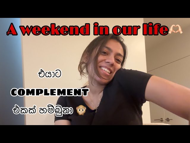 A day in our life | Weekend එකේ මොකද කරේ? | Life With KC class=