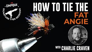 How to tie the new Fat Angie with Umpqua Signature tyer Charlie Craven