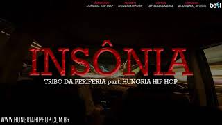 Insônia  - Tribo da Periferia Hungria Hip Hop Official Music | Melhores #1